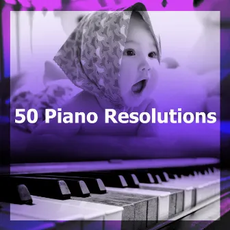 50 Piano Resolutions by Dinner Background Music