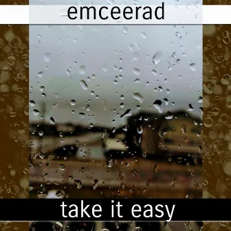 Take It Easy by EmceeRad