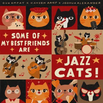 Some Of My Best Friends Are Jazz Cats! by Dua Empat