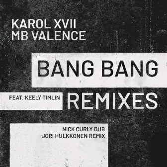 Bang Bang (Remixes) by Karol XVII & MB Valence