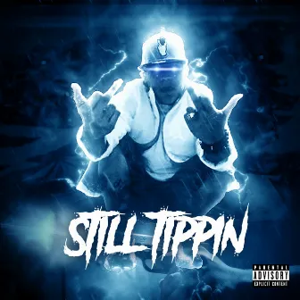 Still Tippin by Flexo