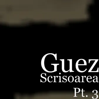 Scrisoarea Pt. 3 by Guez