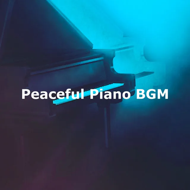 Peaceful Piano BGM