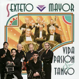 Vida Pasion & Tango by Sexteto Mayor