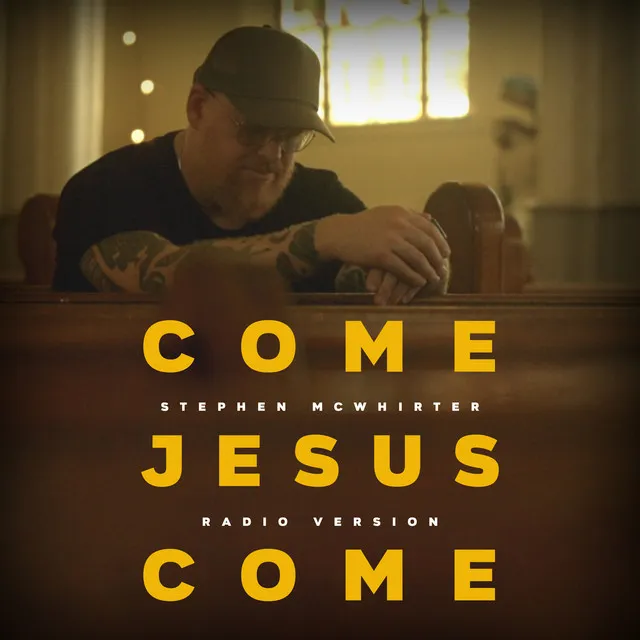 Come Jesus Come - Radio Version