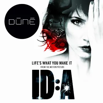 Life’s What You Make It by Dúné