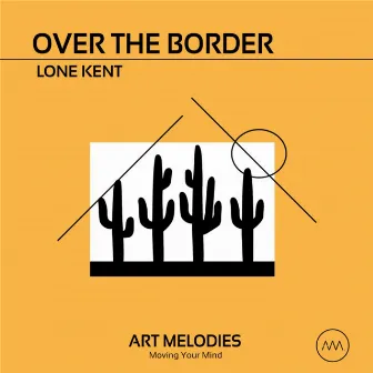 Over the Border by Lone Kent