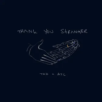 Thank You Stranger by The Kaleidoscope Kid