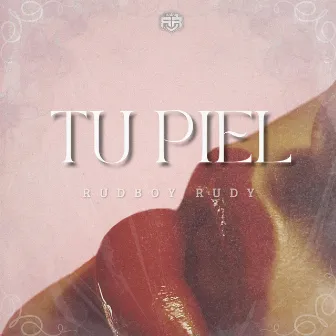 Tu Piel by Rudboy Rudy