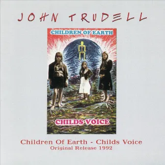 Children Of Earth (Childs Voice) by John Trudell