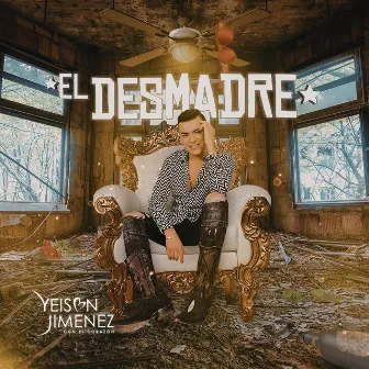 El Desmadre by Yeison Jimenez