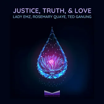 Justice, Truth, & Love by Rosemary Quaye