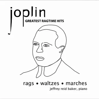 Joplin Greatest Ragtime Hits by Jeffrey Reid Baker