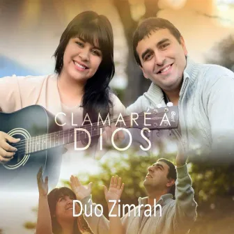 Clamaré a Dios by Dúo Zimrah