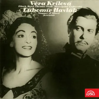 Věra Krilová (Fibich, Bizet, Thomas, Verdi, Musorgskij, Čajkovskij), Lubomír Havlák (Wagner, d'Albert, Jeremiáš) by Vera Krilová