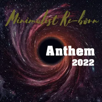 Anthem 2022 by Minimalist Re-born