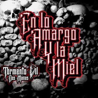 En Lo Amargo y la Miel by Tormento vil dos mañas