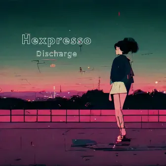 Discharge by Hexpresso