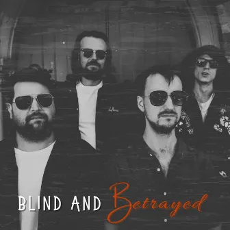 Blind and Betrayed by Mister Co.