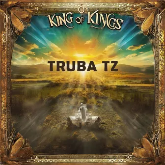 King Of Kings by Truba Tz