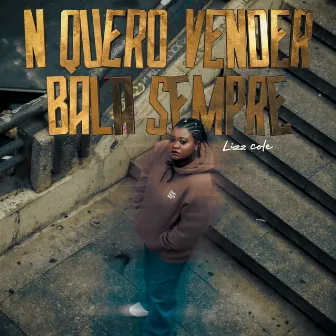 N Quero Vender Bala pra Sempre by Lizz Cole