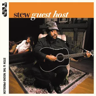 Guest Host by Stew & The Negro Problem