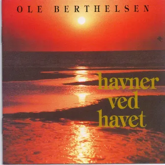 Havner Ved Havet by Ole Berthelsen