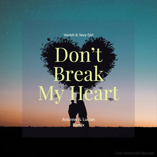 Don't Break My Heart - Andrew & Lucian Remix