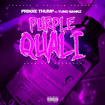 Purple Quali (feat. Yung Bankz) by Prinxe Thumpa