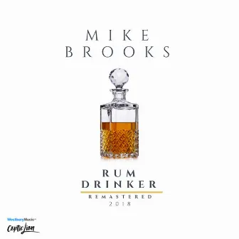 Rum Drinker (2018 Remaster) by Mike Brooks