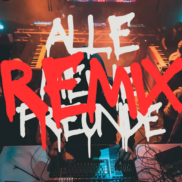 Alle Meine Freunde - Remix