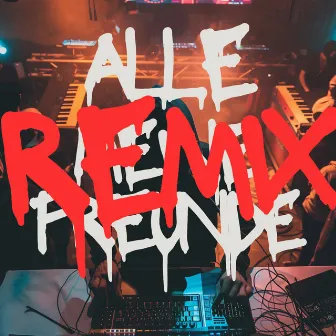 Alle Meine Freunde (Remix) by Rolexz