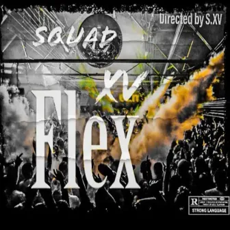 Flex by Squad XV