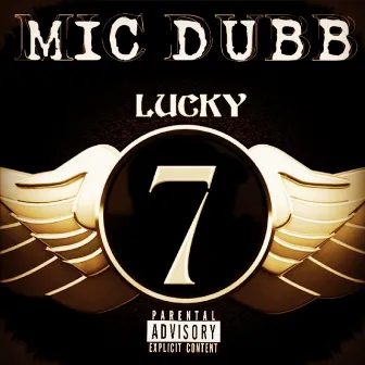 Lucky 7 by Mic Dubb