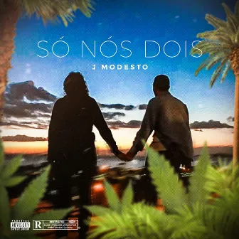 Só Nós Dois by J Modesto