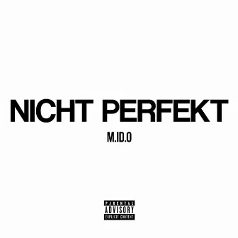 Nicht perfekt by M.ID.O