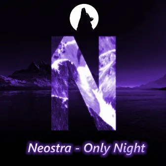 Only Night by Neostra