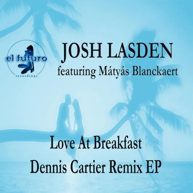 Love at Breakfast - Dennis Cartier Remix