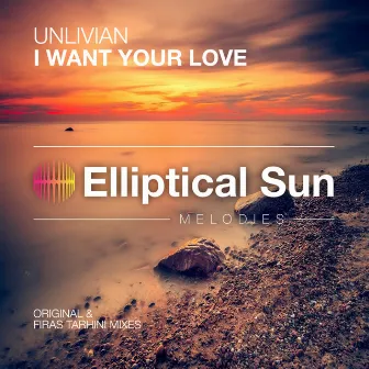 I Want Your Love by Unlivian