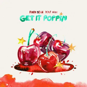 GET IT POPPIN' by Fendi Sean