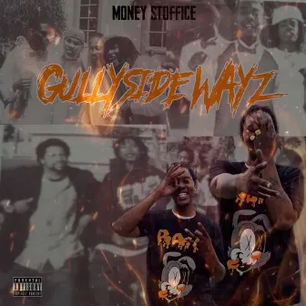 Gullyside Wayz by Money Stoffice