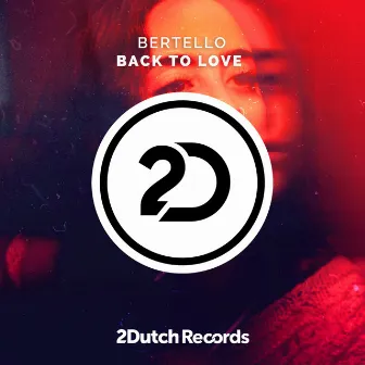 Back To Love by Bertello