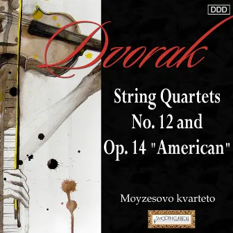 Dvorak: String Quartets Nos. 12 and 14, 