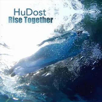 Rise Together by HuDost