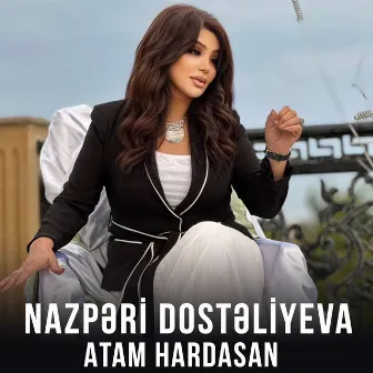 Atam Hardasan by Nazpəri Dostəliyeva