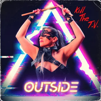 Outside by Kill The T.V.