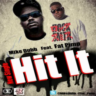 Hit It (feat. Fat Pimp) by Mike Dubb