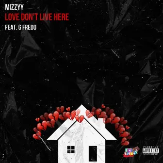 Love Don't Live Here by Mizzyy