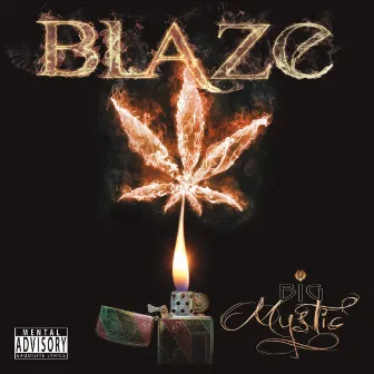 Blaze by Big Mystic