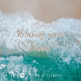 Relaxing Wave Sounds by Sound of Elements